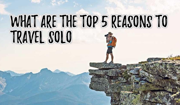 Reasons to Travel Solo